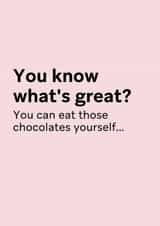 Funny Valentine's Card for Friends - Eat those chocolates yourself created by Thursday