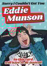 Sorry I Couldn't Get You Eddie Munson - Stranger Things - Birthday Card created by LoveFromCo