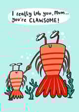 Cute Mother's Day Card - Lobster Pun - Clawsome created by Lucy Maggie Designs