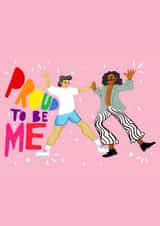 Proud To Be Me Pride Greeting Card created by Cards Inc.lusive