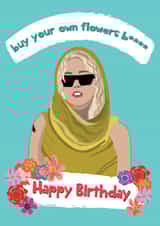 Funny Birthday Card - Miley Cyrus - Buy Your Own Flowers B**** created by @Laura Lonsdale Designs