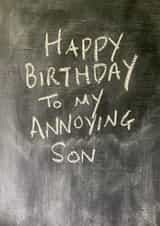 Cheeky Birthday Card - Annoying Son - Chalkboard created by Hot Balloon Art