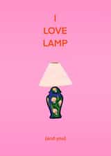 Funny Valentine’s Day/Anniversary Card - I Love Lamp - Anchorman created by Smelly Projects