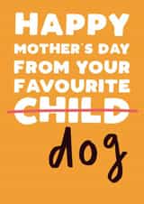 Cheeky Mother's Day Card - From the Dog created by Pickled Prints