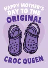 Happy Mother's Day To The Original Croc Queen - Funny Card For Mum created by Studio Doodles