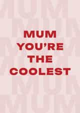 Colorful typographic birthday card. Tell you're mum that she's the coolest. created by Elsa Espinos