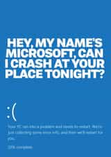 Funny Valentines Card - My name's Microsoft, can i crash at your place tonight. created by @rsdesigns