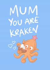 Mum You Are Kraken funny and cute Mother’s Day or Mum’s Birthday Card created by Hannah Gabriel