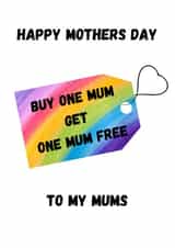 Cute Mothers Day card for your mums  - Bye one Mum get one Mum free. created by Octomokney and Sponge 