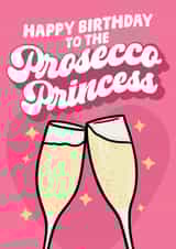 Happy Birthday To The Prosecco Princess - Best Friend Birthday Card created by Studio Doodles