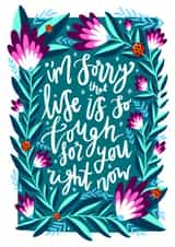 Sorry Life is Tough For You - Thinking of You Friendship Card created by The Sunshine Bindery