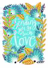 Sending You So Much Love - Thoughtful Friendship Love Card created by The Sunshine Bindery