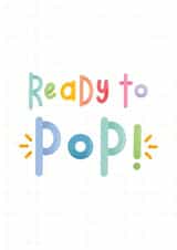 Ready to Pop - Maternity Leave Card - New Baby created by Joanne Hawker