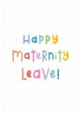 Happy Maternity Leave - Mum to be mat leave card created by Joanne Hawker