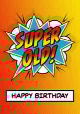 Funny Retro Comic Superhero Birthday Card - Super Old! Happy Birthday created by Rixta Tees