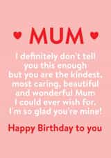 Heartfelt Birthday Card - for Mum - Kindest, Most Caring created by Word Up Creative