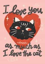 Cute Anniversary Card For Significant Other - I Love You As I love The Cat created by Paola Locks
