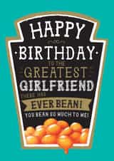 Funny Girlfriend Birthday Card - Heinz Baked Beans created by  la la la     Designs