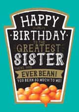 Funny Sister Birthday Card - Heinz Baked Beans created by la la la Designs