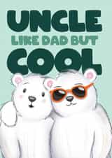 Funny Uncle Birthday Card - Like Dad but Cool - Cheeky - Cooler Polar Bears created by Bev O'Connor || @oconnordesign