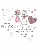 A cute mother's day card to the best dog mum in the world! created by Eggbert & Daisy