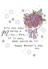 Pretty It's Not Easy Being a Mum, Mother's Day Card created by Eggbert & Daisy