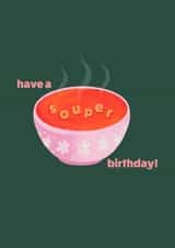Cute Birthday Card - Have A Souper Birthday - Bowl Of Soup created by Brenna Eliza Designs