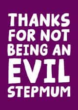 Thanks For Not Being An Evil Stepmum - Funny Mother's Day card For Stepmother created by Studio Doodles
