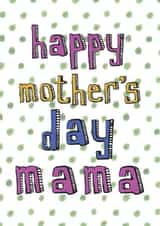 Happy Mother's Day Mama - Mother's Day card from baby created by Becka Griffin