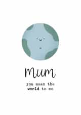 Cute Mother's Day Card - Mum - Mean The World To Me created by Kalm Lettering
