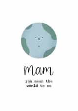 Cute Mother's Day Card - Mam - Mean The World To Me created by Kalm Lettering