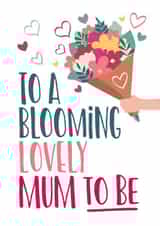 Cute Mother's Day Card - Blooming Lovely - Mum to Be created by Superlush Cards