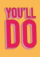 Funny anniversary/Valentine's card - You'll Do created by Brownlow Brown Designs
