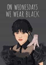 Wednesday Addams - On Wednesdays We Wear Black - Cute Mean Girls Crossover Card created by DoodEls