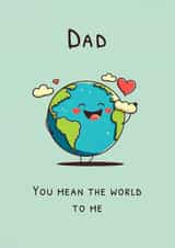 Dad - You mean the world to me. Cute & loving birthday or fathers day card. created by Nova & Sky