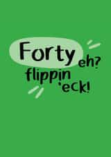 Fortieth Birthday card - flippin 'eck! created by CardsByGem