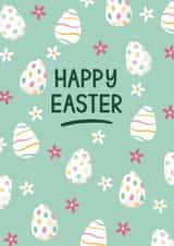 Pretty Easter Card – Patterned Easter Eggs and Florals – Happy Easter created by Chloe Tyler