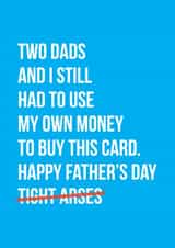 Funny Father's Day Card For Two Dads - Tight But Not Really created by eight-day parade