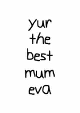 Funny Illiterate Mother's Day Card for Mummy. created by Nathan Ulett