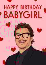 Cute Birthday Card - Pedro Pascal - Babygirl created by The Girl Next Draw Cards
