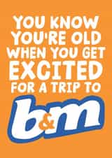 Funny Birthday Card - You Know You're Old When You Get Excited For A Trip To B&M created by Studio Doodles
