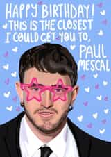 Funny Birthday Card - Paul Mescal created by Happy whale prints