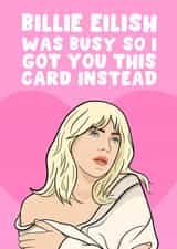 Funny Birthday Card - Billie Eilish created by PearlandRosePrints