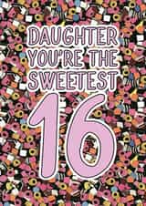 16th birthday card - Daughter - Sweets created by Quinton cards