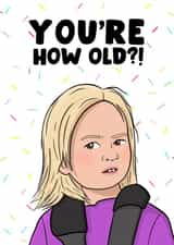 You’re how old?! Side Eye Vine Meme Birthday Card created by PearlandRosePrints