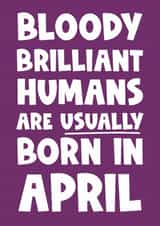 Birthday card - April - Bloody Brilliant Human created by Naomi Park