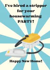 New home? perfect time to hire a stripper! created by Happy Little Me Co.