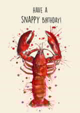 Cute Birthday Card - Have a Snappy Day - Lobster created by Splatterworks