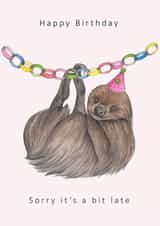 Cheeky Birthday Card - Belated - Sloth - Bit Late created by Dani Williams