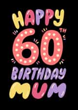 Happy 60th Birthday Mum - For Her - 60 - Mother - Cute and colourful Birthday created by @studio27eleven